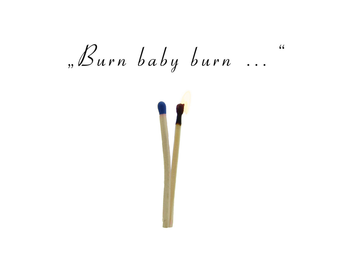 Zündhölzchens kleine Welt - Burn Baby